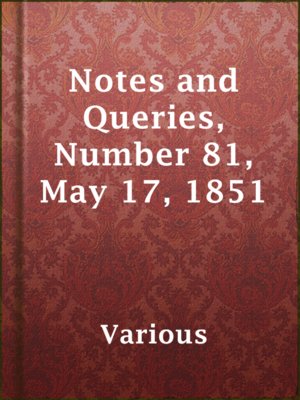 cover image of Notes and Queries, Number 81, May 17, 1851